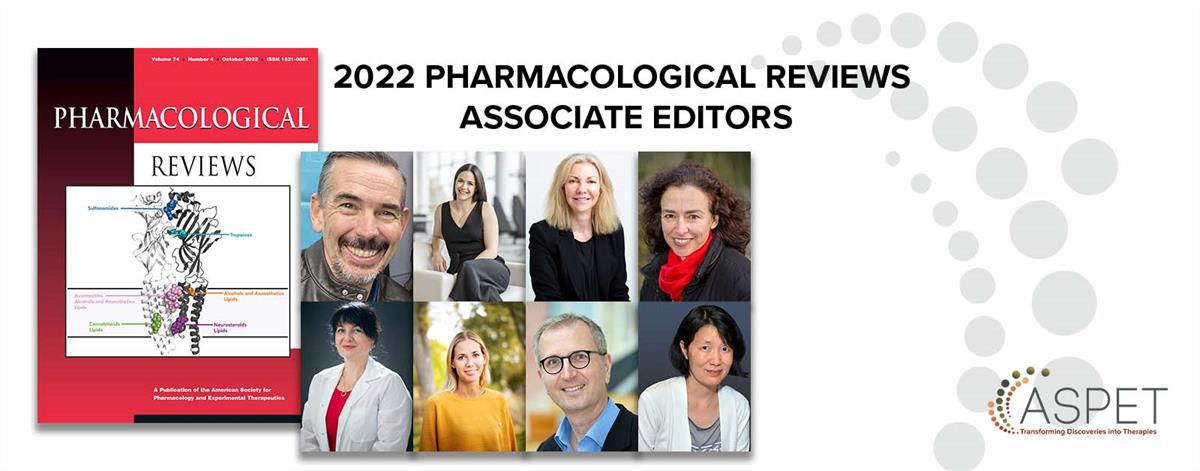 ASPET | 2022 New Pharmacological Reviews Associate Editors
