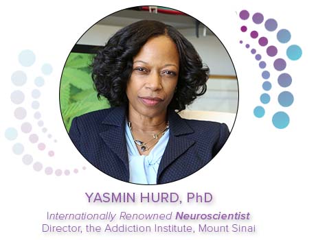 Yasmin Hurd, PhD - Internationally renowned neuroscientist