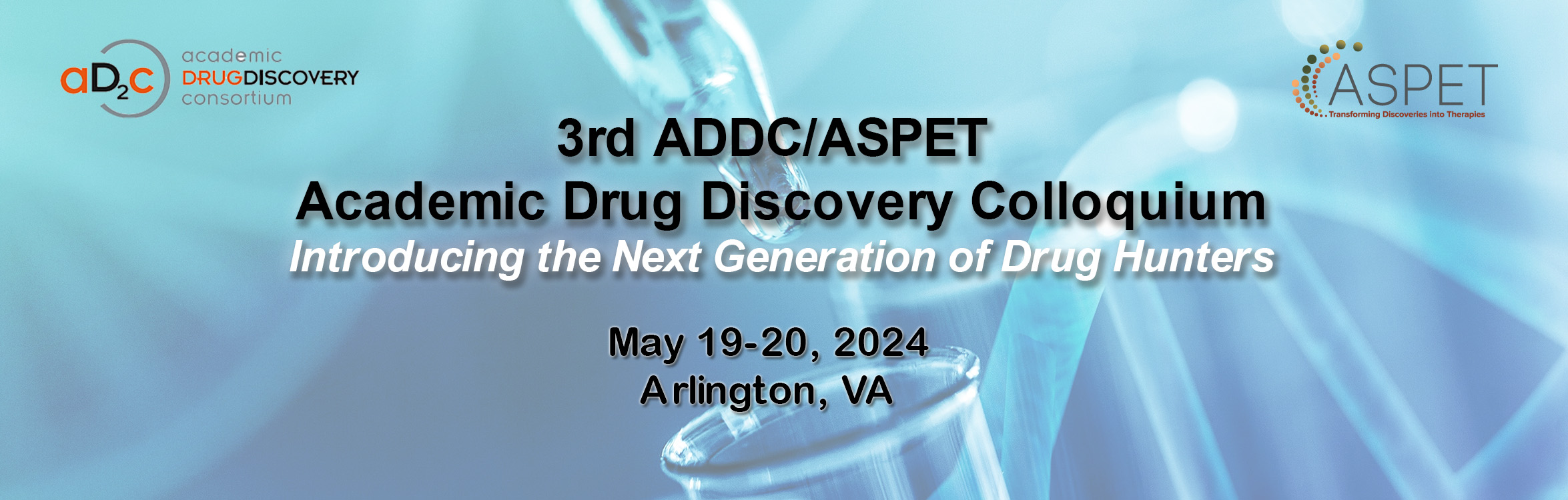 ADDC/ASPET Academic Drug Discovery Colloquium - Introducing the Next Generation of Drug Hunters - May 19-20, 2024 Arlington VA